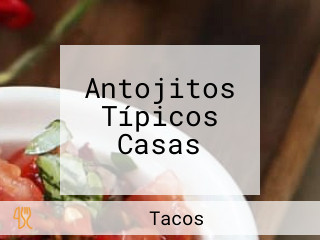 Antojitos Típicos Casas