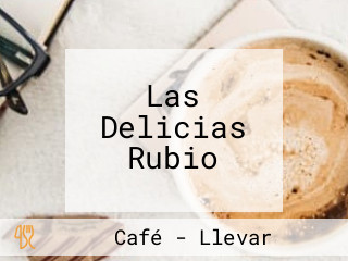 Las Delicias Rubio