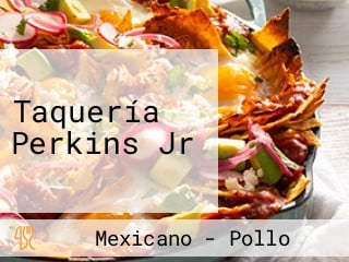 Taquería Perkins Jr