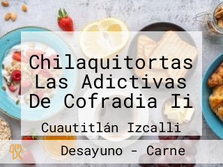 Chilaquitortas Las Adictivas De Cofradia Ii