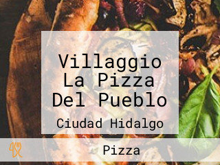 Villaggio La Pizza Del Pueblo