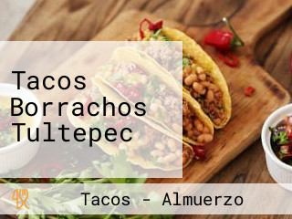 Tacos Borrachos Tultepec