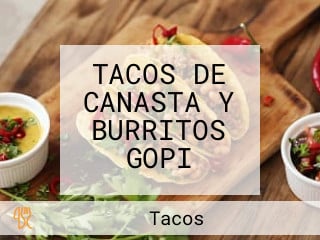 TACOS DE CANASTA Y BURRITOS GOPI