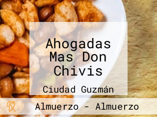 Ahogadas Mas Don Chivis