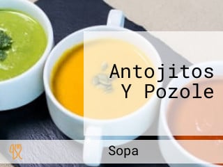 Antojitos Y Pozole