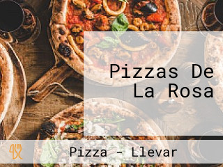 Pizzas De La Rosa