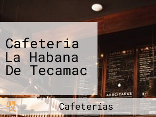 Cafeteria La Habana De Tecamac