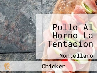 Pollo Al Horno La Tentacion