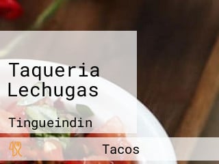 Taqueria Lechugas