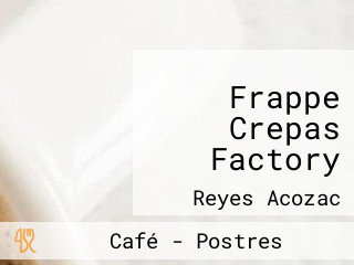 Frappe Crepas Factory