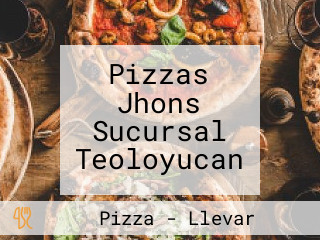 Pizzas Jhons Sucursal Teoloyucan