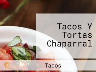 Tacos Y Tortas Chaparral