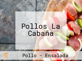 Pollos La Cabaña