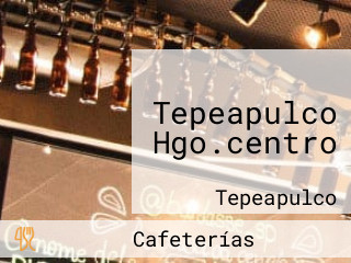 Tepeapulco Hgo.centro