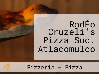 RodÉo Cruzeli's Pizza Suc. Atlacomulco