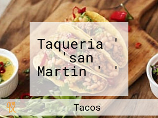 Taqueria ' 'san Martin ' '