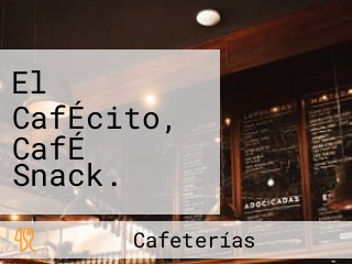 El CafÉcito, CafÉ Snack.