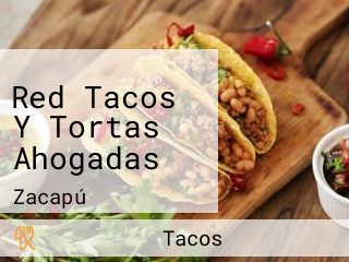 Red Tacos Y Tortas Ahogadas