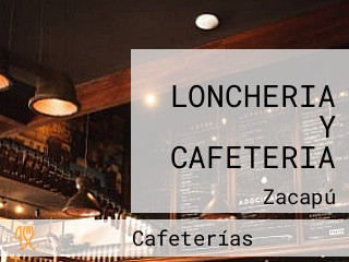 LONCHERIA Y CAFETERIA