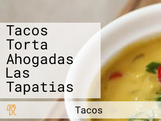 Tacos Torta Ahogadas Las Tapatias