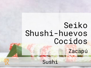 Seiko Shushi-huevos Cocidos