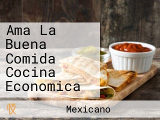 Ama La Buena Comida Cocina Economica