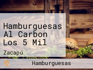 Hamburguesas Al Carbon Los 5 Mil