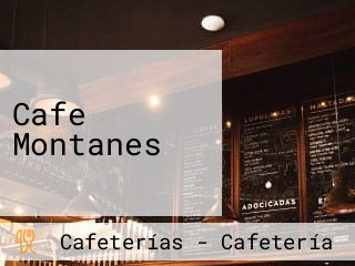 Cafe Montanes