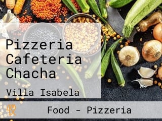 Pizzeria Cafeteria Chacha