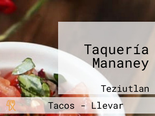 Taquería Mananey