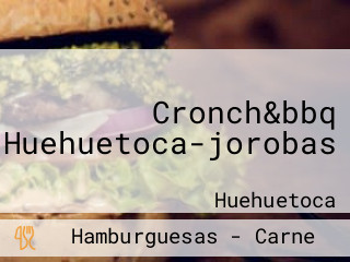 Cronch&bbq Huehuetoca-jorobas