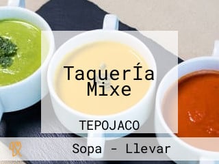 TaquerÍa Mixe