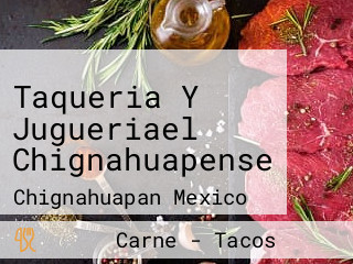 Taqueria Y Jugueriael Chignahuapense