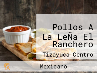 Pollos A La LeÑa El Ranchero