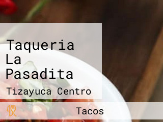 Taqueria La Pasadita