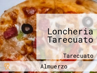 Loncheria Tarecuato