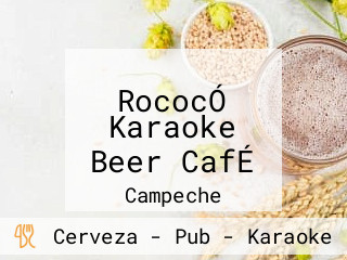 RococÓ Karaoke Beer CafÉ