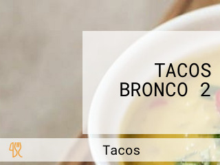 TACOS BRONCO 2