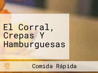 El Corral, Crepas Y Hamburguesas