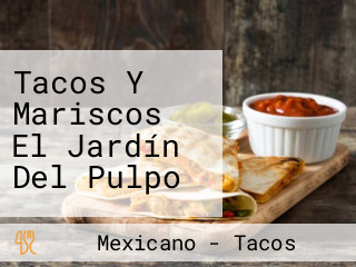 Tacos Y Mariscos El Jardín Del Pulpo