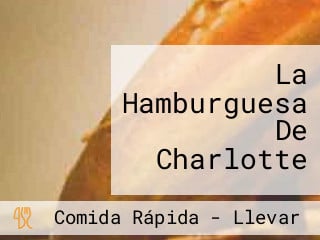 La Hamburguesa De Charlotte