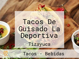 Tacos De Guisado La Deportiva