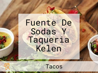 Fuente De Sodas Y Taqueria Kelen