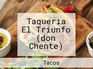 Taqueria El Triunfo (don Chente)