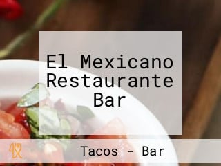 El Mexicano Restaurante Bar