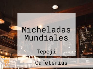 Micheladas Mundiales