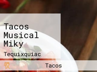 Tacos Musical Miky