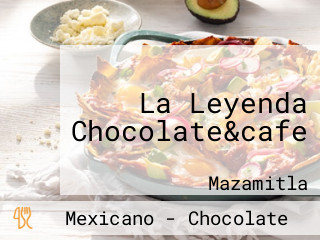 La Leyenda Chocolate&cafe