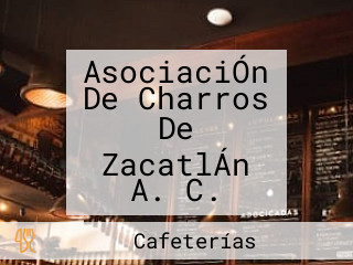 AsociaciÓn De Charros De ZacatlÁn A. C.