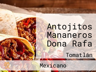 Antojitos Mananeros Dona Rafa